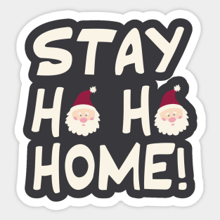 Stay Ho Ho Home! Sticker